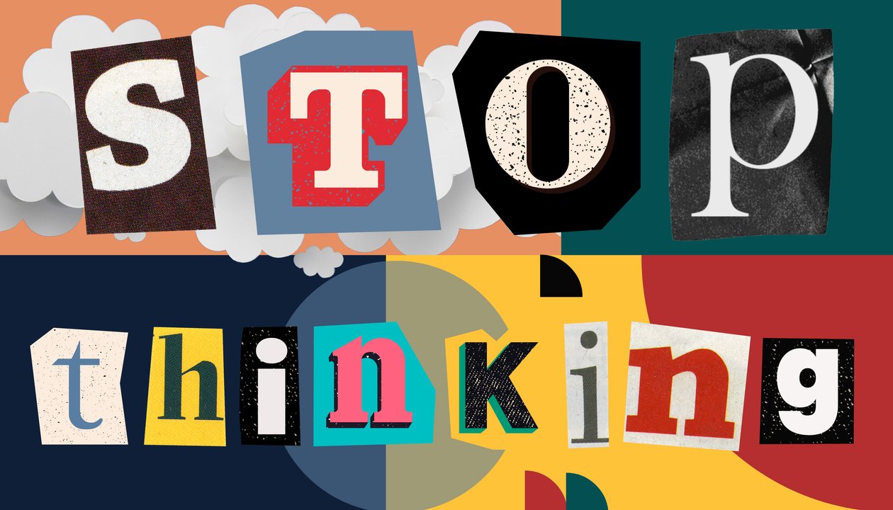 Stop Thinking by George Rosaly