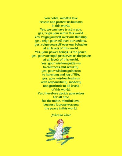 You noble, mindful love rescue and protect us humans in this world - Version 2 by Johanna Thier